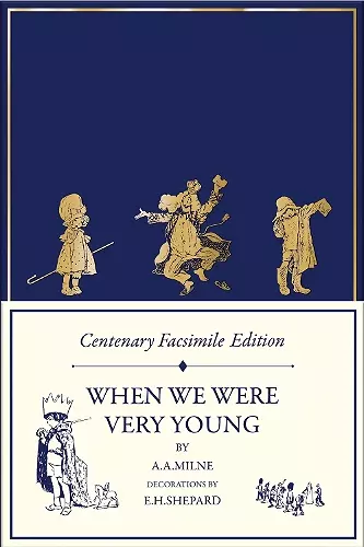 Centenary Facsimile Edition: When We Were Very Young cover