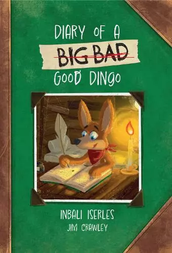 Diary of a (Big Bad) Good Dingo cover