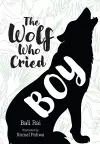 The Wolf Who Cried Boy cover