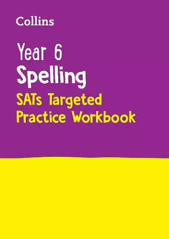 Year 6 Spelling SATs Targeted Practice Workbook cover