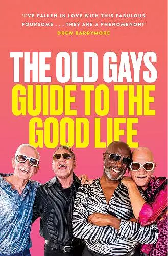 The Old Gays’ Guide to the Good Life cover