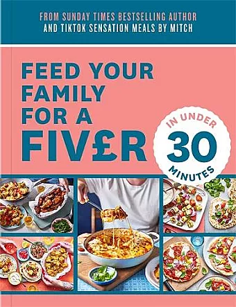 Feed Your Family For a Fiver – in Under 30 Minutes! cover