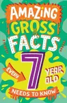 Amazing Gross Facts Every 7 Year Old Needs to Know cover