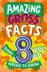 Amazing Gross Facts Every 8 Year Old Needs to Know cover