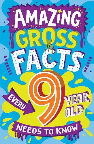 Amazing Gross Facts Every 9 Year Old Needs to Know cover