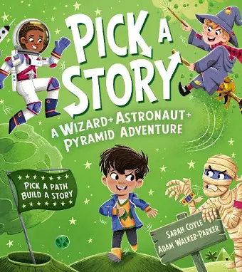 Pick a Story: A Wizard Astronaut Pyramid Adventure cover