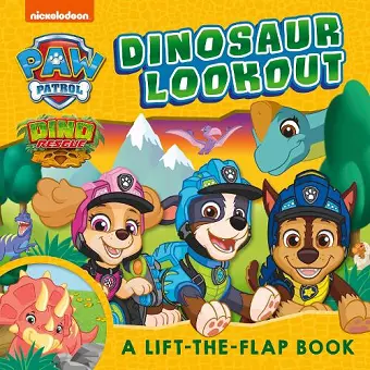 PAW Patrol Dinosaur Lookout Lift-the-Flap Book cover
