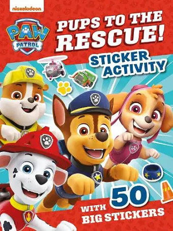 PAW Patrol Pups to the Rescue! Sticker Activity cover