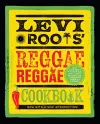 Levi Roots’ Reggae Reggae Cookbook cover