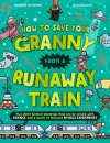 How To Save Your Granny From a Runaway Train cover