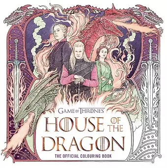 House of the Dragon: The Official Colouring Book cover