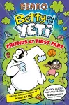 BEANO Betty and the Yeti: Friends at First Fart cover