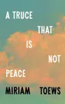 A Truce That Is Not Peace cover