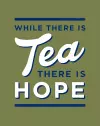 While There is Tea, There is Hope cover