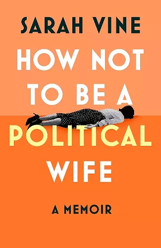 How Not to Be a Political Wife cover