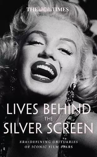 The Times Lives Behind the Silver Screen cover