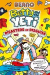 BEANO Betty and the Yeti: Disasters of Disguise cover