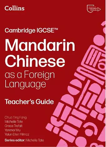 Cambridge IGCSE™ Mandarin Chinese as a Foreign Language Teacher’s Guide cover