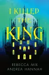 I Killed the King cover