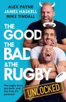 The Good, the Bad and the Rugby – Unlocked cover