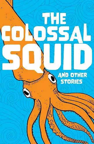 The Colossal Squid and Other Stories cover