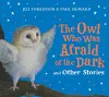 The Owl Who Was Afraid of the Dark and Other Stories cover