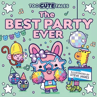 Too Cute Tales: The Best Party Ever cover