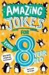 Amazing Jokes for Every 8 Year Old cover