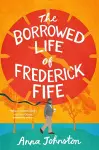 The Borrowed Life of Frederick Fife cover