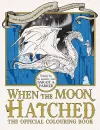 When the Moon Hatched The Official Colouring Book cover