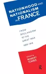 Nationhood and Nationalism in France cover