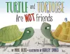 Turtle and Tortoise Are Not Friends cover