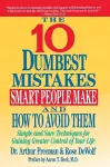 The Ten Dumbest Mistakes Smart People Make and How to Avoid Them cover