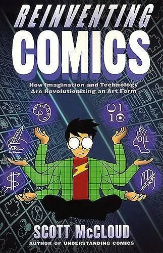 Reinventing Comics: How Imagination And Technology Are Revolutionizing An Art Form cover