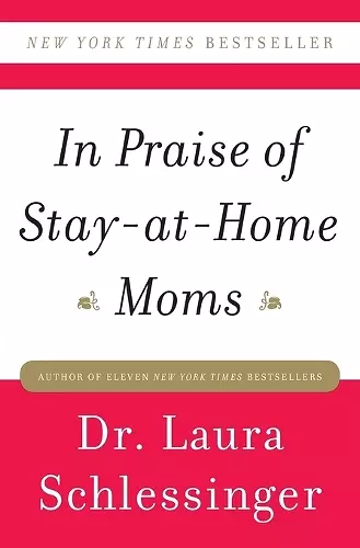 In Praise of Stay-at-Home Moms cover