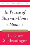 In Praise of Stay-at-Home Moms cover