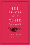 101 Places Not to See Before You Die cover