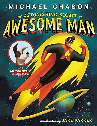 The Astonishing Secret of Awesome Man cover