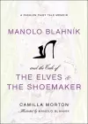 Manolo Blahnik and the Tale of the Elves and the Shoemaker cover