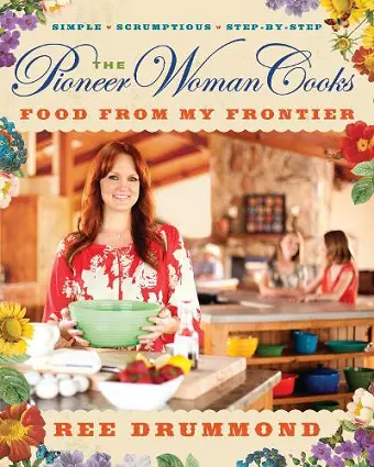 The Pioneer Woman Cooks—Food from My Frontier cover