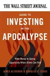 The Wall Street Journal Guide to Investing in the Apocalypse cover