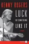 Luck or Something Like It Large Print cover