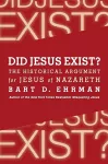 Did Jesus Exist? The Historical Argument for Jesus of Nazareth cover