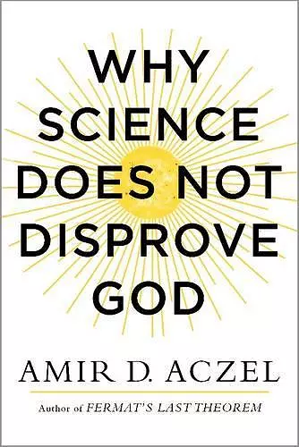 Why Science Does Not Disprove God cover