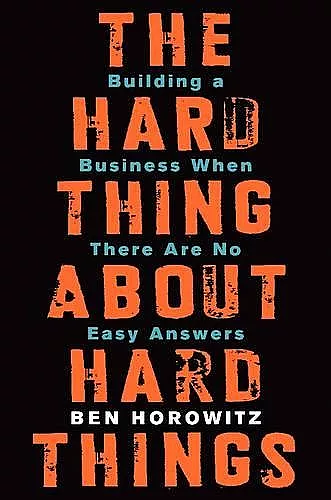 The Hard Thing About Hard Things cover