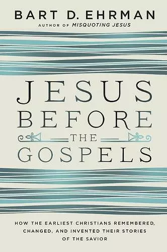 Jesus Before The Gospels cover