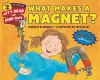 What Makes a Magnet? cover