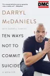 Ten Ways Not to Commit Suicide cover