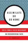 Assimilate Or Go Home cover