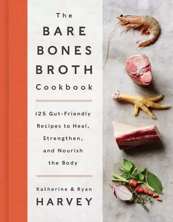 The Bare Bones Broth Cookbook cover